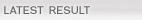 Latest Result